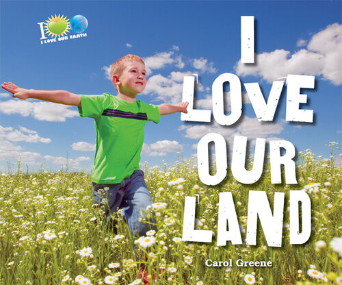 I Love Our Land Carol Greene