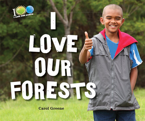 I Love Our Forests Carol Greene