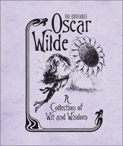 The Quotable Oscar Wilde A Collection Of Wit And Wisdom Running Press