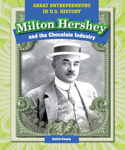 Milton Hershey And The Chocolate Industry Katie Kawa
