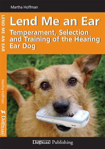 Lend Me An Ear Temperament Selection And Training Of The Hearing Ear Dog Martha Hoffman
