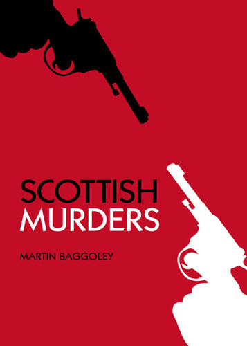 Scottish Murders Martin Baggoley