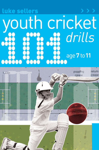 101 Youth Cricket Drills Age 711 Luke Sellers