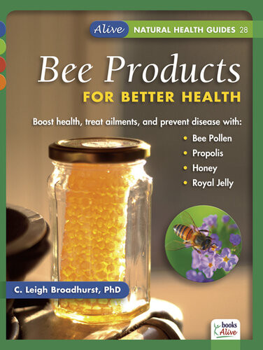 Bee Products For Better Health C Leigh Broadhurst