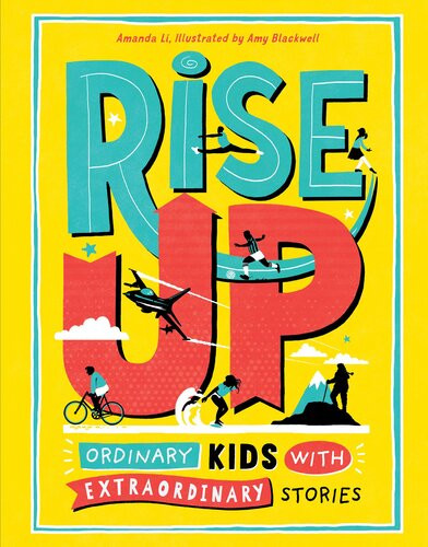 Rise Up Ordinary Kids With Extraordinary Stories Amanda Li