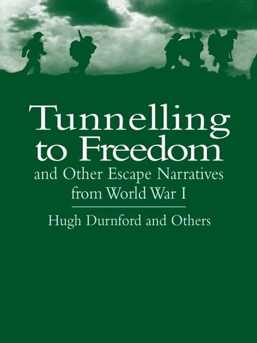 Tunnelling To Freedom And Other Escape Narratives From World War I Hugh Durnford
