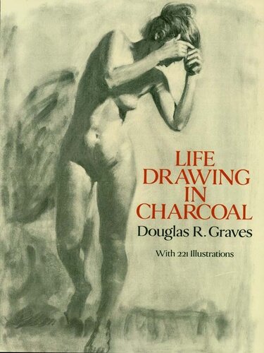 Life Drawing In Charcoal 2nd Edition Douglas R Graves