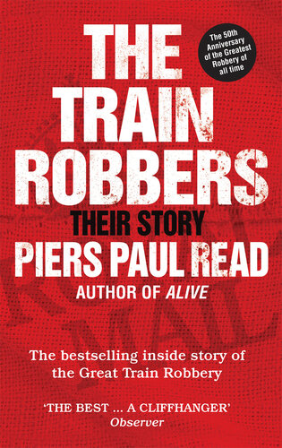 The Train Robbers Their Story Piers Paul Read