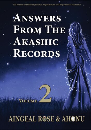 Answers From The Akashic Records Vol 2 Practical Spirituality For A Changing World Aingeal Rose Ogrady Ahonu Ahonu