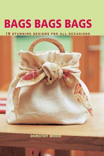 Bags Bags Bags Dorothy Wood