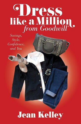 Dress Like A Million From Goodwill Savings Style Confidence And You Jean Kelley