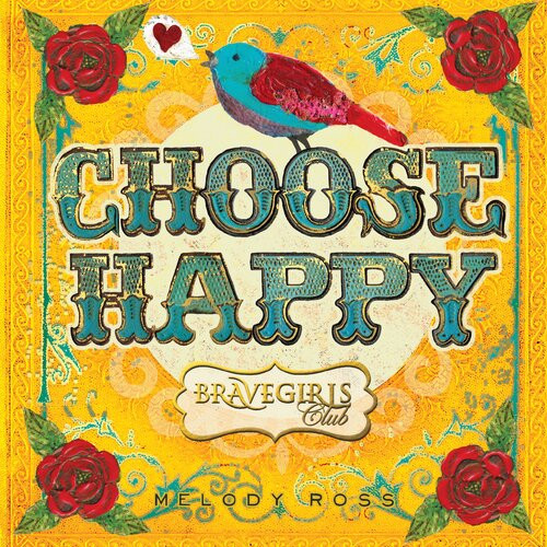 Choose Happy Melody Ross