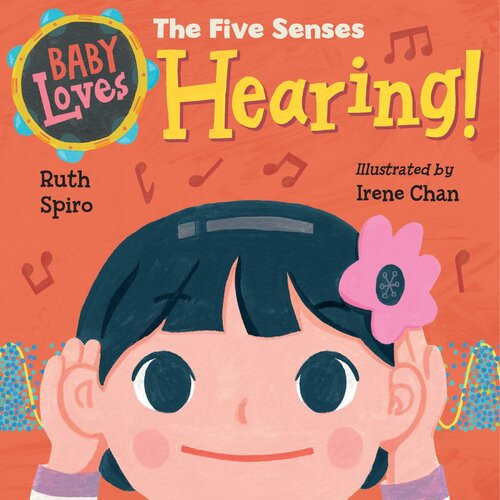 Baby Loves The Five Senses Hearing Ruth Spiro Irene Chan