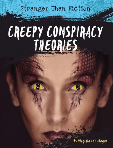 Creepy Conspiracy Theories Virginia Lohhagan