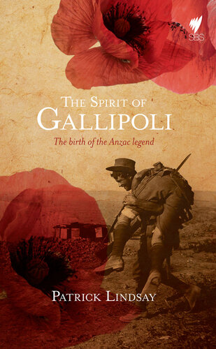 Spirit Of Gallipoli The Birth Of The Anzac Legend Patrick Lindsay