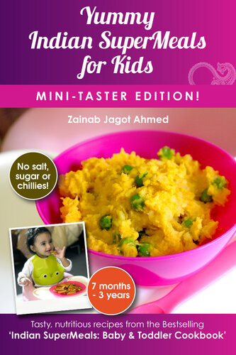 Yummy Indian Supermeals For Kids Minitaster Edition 1st Edition Zainab Jagot Ahmed