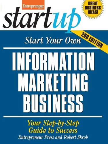 Start Your Own Information Marketing Business Your Stepbystep Guide To Success 2nd Edition The Staff Of Entrepreneur Media Robert Skrob
