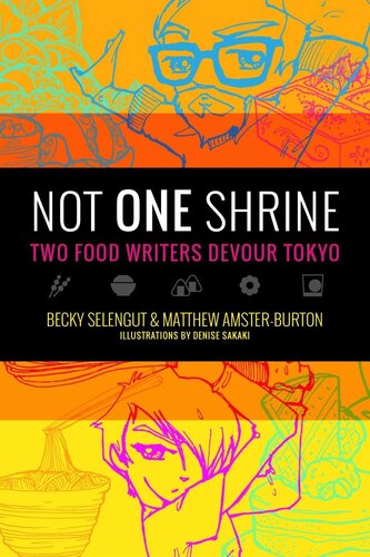Not One Shrine Two Food Writers Devour Tokyo Becky Selengut Matthew Amsterburton Denise Sakaki