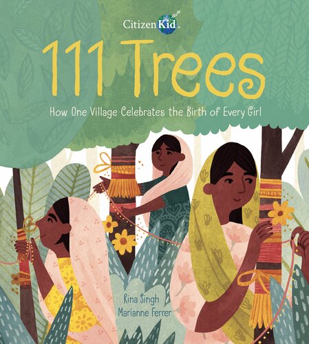 111 Trees How One Village Celebrates The Birth Of Every Girl Rina Singh Marianne Ferrer