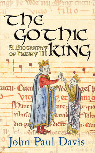 The Gothic King A Biography Of Henry Iii John Paul Davis