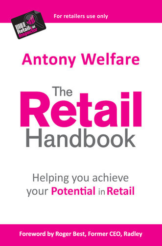 The Retail Handbook Helping You Achieve Your Potential In Retail Antony Welfare