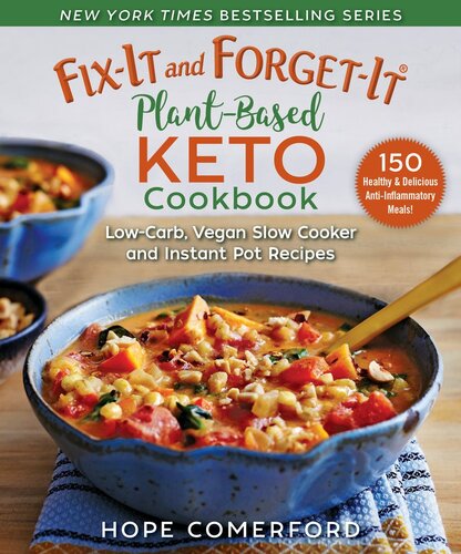 Fixit And Forgetit Plantbased Keto Cookbook Lowcarb Dairyfree Sugarfree Slow Cooker And Instant Pot Recipes Hope Comerford