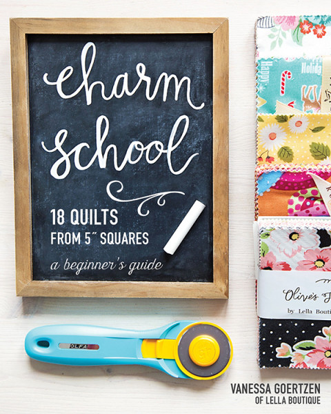 Charm School 18 Quilts From 5 Squares A Beginners Guide Csm Goertzen