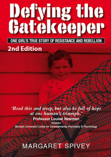 Defying The Gatekeeper One Girls True Story Of Resistance And Rebellion 2nd Edition Margaret Spivey