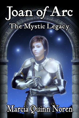 Joan Of Arc The Mystic Legacy 1st Edition Marcia Quinn Noren
