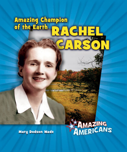 Amazing Champion Of The Earth Rachel Carson Mary Dodson Wade