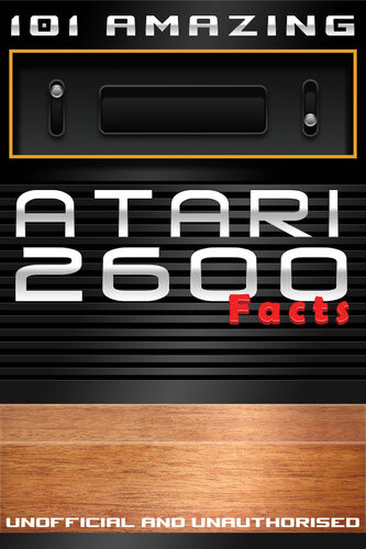 101 Amazing Atari 2600 Facts 1st Edition Jimmy Russell