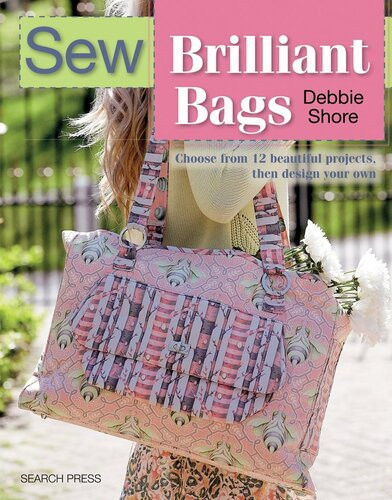 Sew Brilliant Bags Debbie Shore
