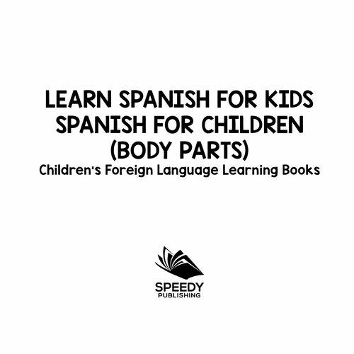 Learn Spanish For Kids Spanish For Children Body Parts Baby Professor
