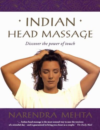 Indian Head Massage Discover The Power Of Touch Narendra Mehta