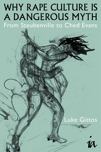 Why Rape Culture Is A Dangerous Myth From Steubenville To Ched Evans Luke Gittos