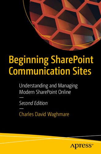 Beginning Sharepoint Communication Sites Understanding And Managing Modern Sharepoint Online 2nd Edition Charles David Waghmare