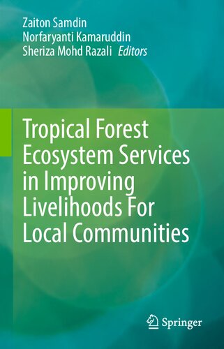 Tropical Forest Ecosystem Services In Improving Livelihoods For Local Communities 1st Edition Zaiton Samdin Editor
