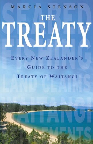 The Treaty Every New Zealanders Guide To The Treaty Of Waitangi Marcia Stenson