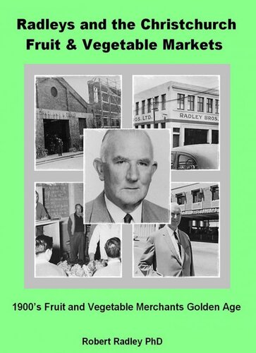 Radleys And The Christchurch Fruit Vegetable Markets Robert Radley