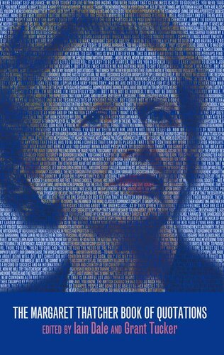 The Margaret Thatcher Book Of Quotations Iain Dale