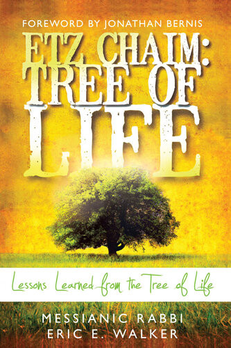 Etz Chaim Tree Of Life Lessons Learned From The Tree Of Life Rabbi Eric Walker