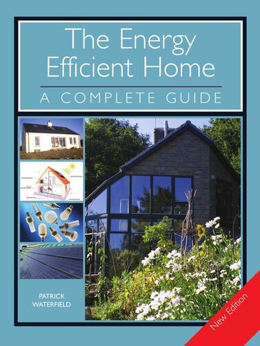 The Energy Efficient Home A Complete Guide Patrick Waterfield