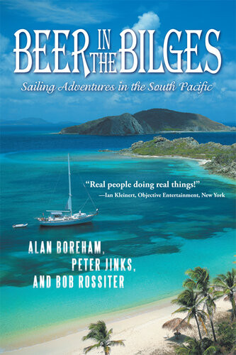 Beer In The Bilges Sailing Adventures In The South Pacific Alan Boreham Peter Jinks Bob Rossiter