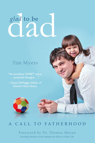 Glad To Be Dad Tim J Myers