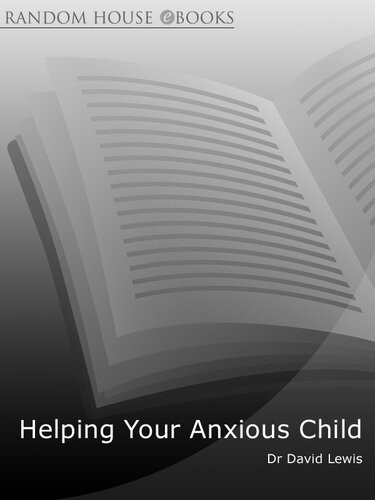 Helping Your Anxious Child David Lewis