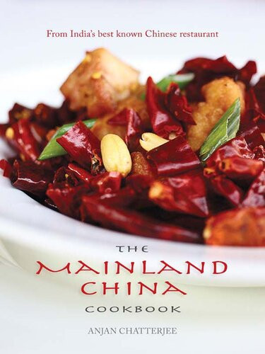 The Mainland China Cookbook Anjan Chatterjee