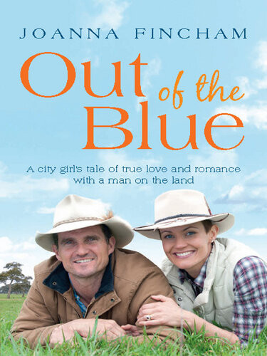 Out Of The Blue A City Girls Tale Of True Love And Romance With A Man On The Land Joanna Fincham