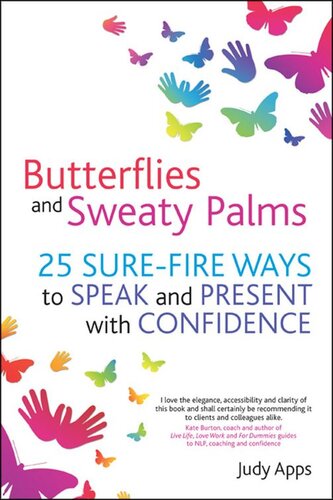 Butterflies And Sweaty Palms 25 Surefire Ways To Speak And Present With Confidence Judy Apps