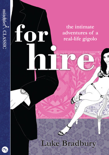 For Hire The Intimate Adventures Of A Gigolo Luke Bradbury