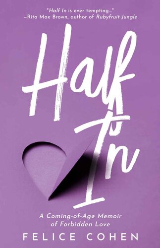 Half In A Comingofage Memoir Of Forbidden Love Felice Cohen